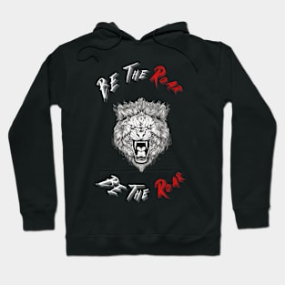 Be the Roar CLASSIC T-shirt T-Shirt Hoodie